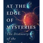 At the Edge of Mysteries : The Discovery of the Immune System