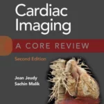 Cardiac Imaging: A Core ReviewSecond edition