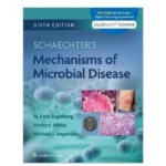 Schaechters Mechanisms of Microbial DiseaseSixth edition, International Edition