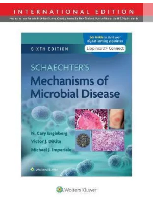 Schaechters Mechanisms of Microbial DiseaseSixth edition, International Edition