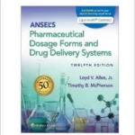 Ansel's Pharmaceutical Dosage Forms and Drug Delivery SystemsTwelfth edition, International Edition