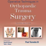 Operative Techniques in Orthopaedic Trauma SurgeryThird edition