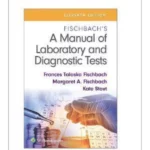 Fischbach's A Manual of Laboratory and Diagnostic TestsEleventh edition, International Edition