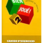 Bien joue 2, methodes de francais, cahier d'exercices