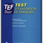 Objectif réussite : TEF - Test d'évaluation de français, Livre de l'él?ve