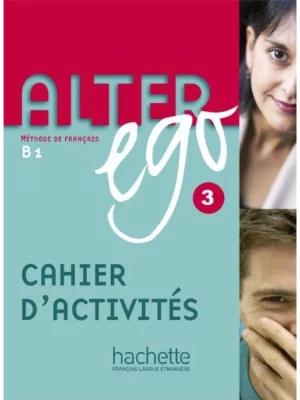 Alter Ego 3 - Cahier d'activités
