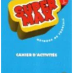 Super Max 1 Cahier d'Activités