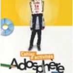 Adosphere 2: Cahier d'activités + CD audio