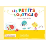 Les Petits Loustics 1 ; Cahier d'activités