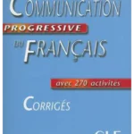 Communication progressive du français Niveau débutant : Corrigés