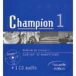 Champion 1  : Cahier d'exercices (+ 1 CD audio)