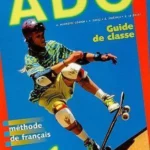 Ado 1 : Méthode de français (Guide de classe)