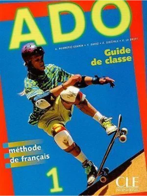 Ado 1 : Méthode de français (Guide de classe)
