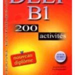 DELF B1 : 200 activités avec livret de corrigés (1CD audio)