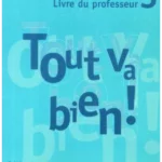 Tout Va Bien! 3 - Livre du professeur