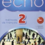 Echo 2 : Méthode de français