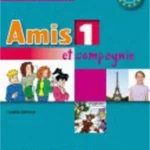 Amis et compagnie 1 : Livre de l'eleve