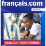 Français.com Niveau débutant : Méthode de français professionnel et des affaires (1DVD)