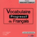 Vocabulaire progressif du français - Niveau débuta