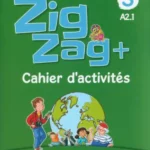 Zigzag + 3 - Niveau A2 - Cahier d'activités