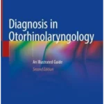 Diagnosis in Otorhinolaryngology: An Illustrated Guide 2 ed