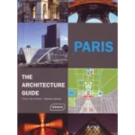 Paris - The Architecture Guide