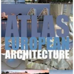 Atlas of European Architecture