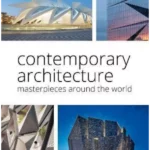 Contemporary Architecture : Masterpieces around the World