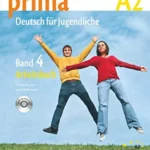 Prima - Deutsch für Jugendliche 4. Arbeitsbuch mit CD. Europäischer Referenzrahmen: A2