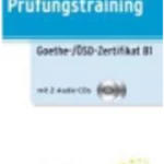Prüfungstraining DaF: B1 - Goethe-/ÖSD-Zertifikat B1: Übungsbuch mit Lösungen und CD (Cornelsen - Prüfungstraining)