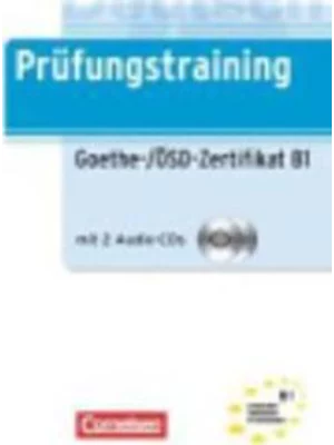 Prüfungstraining DaF: B1 - Goethe-/ÖSD-Zertifikat B1: Übungsbuch mit Lösungen und CD (Cornelsen - Prüfungstraining)