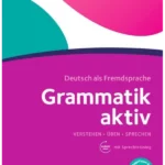 Grammatik aktiv: A1-B1 - Üben, Hören, Sprechen: Übungsgrammatik mit Audio-CD (lex:tra)