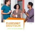 Pluspunkt Deutsch - Leben in Deutschland: B1: Gesamtband - Arbeitsbuch mit CDs und Lösungsbeileger