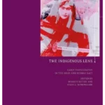 The Indigenous Lens?