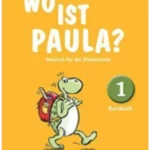 Wo ist Paula?: Deutsch für die Primarstufe. Kursbuch 1