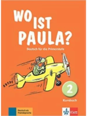 Wo ist Paula?: Deutsch für die Primarstufe. Kursbuch 2