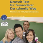 Deutsch-Test für Zuwanderer - Der schnelle Weg: Material zur Prüfungsvorbereitung. Testheft mit Audio-CD