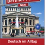 Berliner Platz 3 NEU - Lehr- und Arbeitsbuch 3 mit 2 Audio-CDs: Deutsch im Alltag
