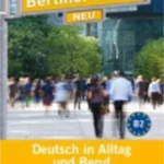 Berliner Platz 4 NEU - Lehr- und Arbeitsbuch 4 mit 2 Audio-CDs: Deutsch in Alltag und Beruf