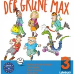 Der grüne Max 3 - Lehrbuch 3: Deutsch als Fremdsprache für die Primarstufe
