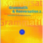 Grammatik & Konversation 2: Arbeitsblätter für den Deutschunterricht