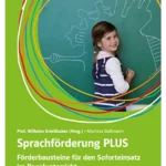 Sprachförderung PLUS
Förderbausteine für den Soforteinsatz im Regelunterricht