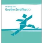 Mit Erfolg zum Goethe-Zertifikat C1. Übungsbuch