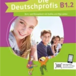 Die Deutschprofis B1.2 - Kurs- und Übungsbuch mit Audios und Clips online