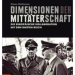 Dimensionen der Mittäterschaft: Die europäische Kollaboration mit dem Dritten Reich