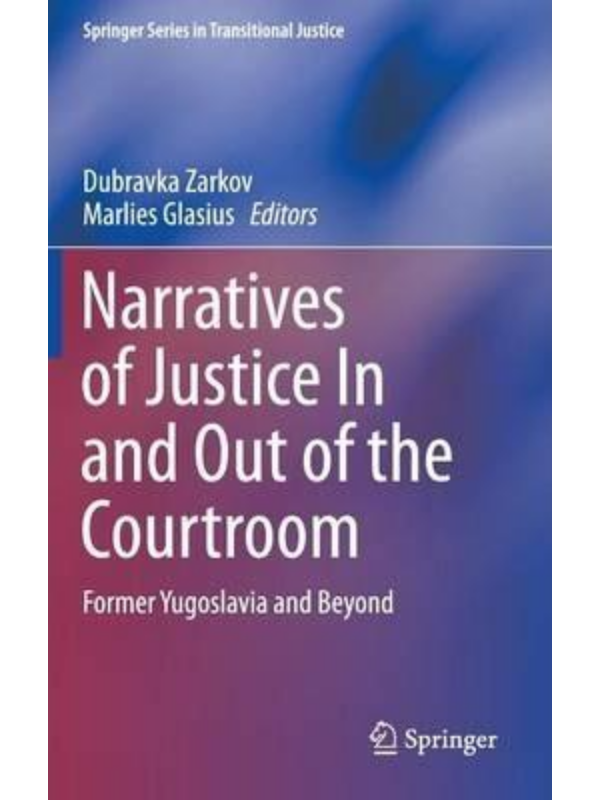 9783319040561 Narratives of Justice in and Out of the Courtroom: Former Yugoslavia a - Slika 1