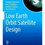 Low Earth Orbit Satellite Design