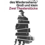 Trilogie des Wiedersehens. Groß und klein. Theaterstück / Szenen. (Taschenbuch) (German Edition)