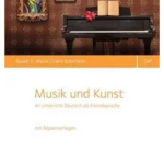 Musik und Kunst im Unterricht Deutsch als Fremdsprache: Mit Kopiervorlagen