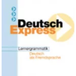 Deutsch Express: Grammatikheft: Lerngrammatik - Deutsch als Fremdsprache